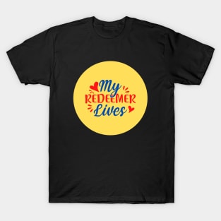 My Redeemer Lives T-Shirt